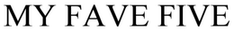MY FAVE FIVE trademark