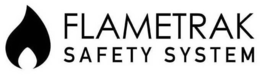 FLAMETRAK SAFETY SYSTEM trademark