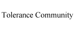 TOLERANCE COMMUNITY trademark