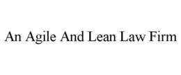 AN AGILE AND LEAN LAW FIRM trademark