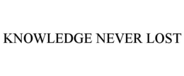 KNOWLEDGE NEVER LOST trademark