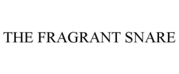 THE FRAGRANT SNARE trademark