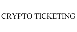 CRYPTO TICKETING trademark