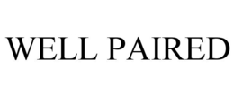 WELL PAIRED trademark