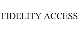 FIDELITY ACCESS trademark