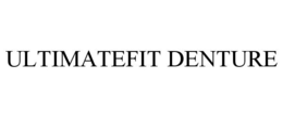 ULTIMATEFIT DENTURE trademark