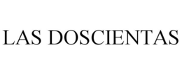LAS DOSCIENTAS trademark