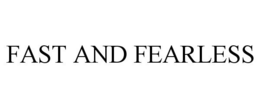 FAST AND FEARLESS trademark