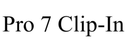 PRO 7 CLIP-IN trademark