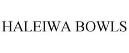 HALEIWA BOWLS trademark