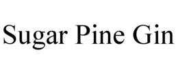 SUGAR PINE GIN trademark