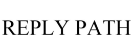 REPLY PATH trademark