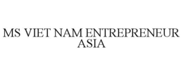 MS VIET NAM ENTREPRENEUR ASIA trademark