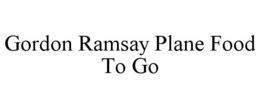 GORDON RAMSAY PLANE FOOD TO GO trademark