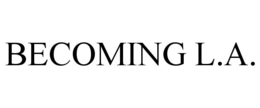 BECOMING L.A. trademark