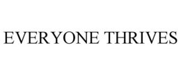 EVERYONE THRIVES trademark
