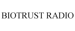 BIOTRUST RADIO trademark