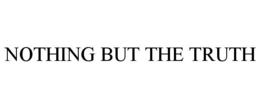 NOTHING BUT THE TRUTH trademark
