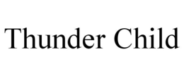 THUNDER CHILD trademark