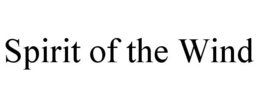 SPIRIT OF THE WIND trademark