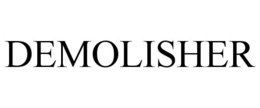 DEMOLISHER trademark