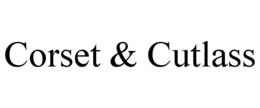 CORSET & CUTLASS trademark
