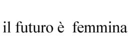 IL FUTURO È FEMMINA trademark