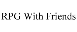 RPG WITH FRIENDS trademark