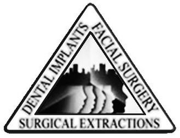 DENTAL IMPLANTS FACIAL SURGERY SURGICAL EXTRACTIONS trademark