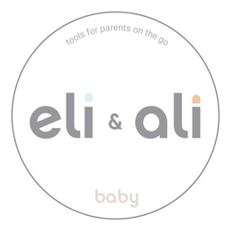 TOOLS FOR PARENTS ON THE GO ELI & ALI BABY trademark