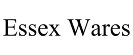 ESSEX WARES trademark