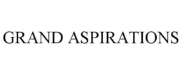 GRAND ASPIRATIONS trademark
