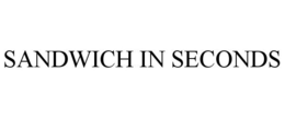 SANDWICH IN SECONDS trademark