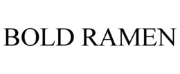 BOLD RAMEN trademark