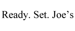 READY. SET. JOE'S trademark