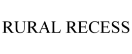RURAL RECESS trademark