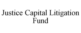 JUSTICE CAPITAL LITIGATION FUND trademark