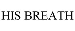 HIS BREATH trademark