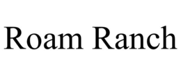 ROAM RANCH trademark