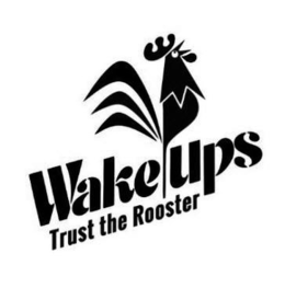 WAKE UPS TRUST THE ROOSTER trademark