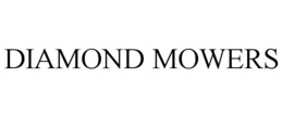 DIAMOND MOWERS trademark
