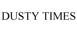 DUSTY TIMES trademark