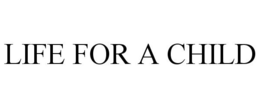 LIFE FOR A CHILD trademark