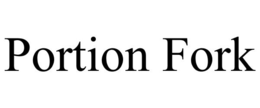 PORTION FORK trademark
