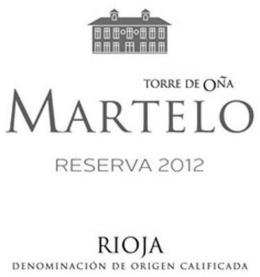 TORRE DE OÑA MARTELO RESERVA 2012 RIOJADENOMINACIÓN DE ORIGEN CALIFICADA trademark
