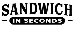SANDWICH IN SECONDS trademark