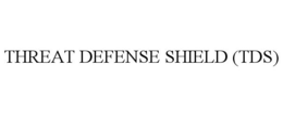 THREAT DEFENSE SHIELD (TDS) trademark