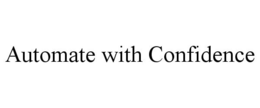 AUTOMATE WITH CONFIDENCE trademark