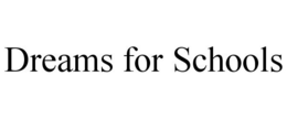 DREAMS FOR SCHOOLS trademark