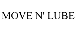 MOVE N' LUBE trademark